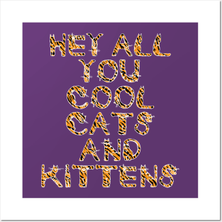 Hey All You Cool Cats and Kittens Tiger Litters Posters and Art